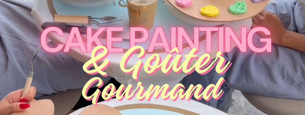 Cake Painting & Goûter Gourmand