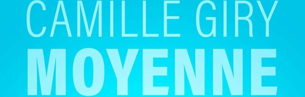 Camille Giry dans "Moyenne"