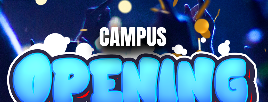 CAMPUS OPENING 2025