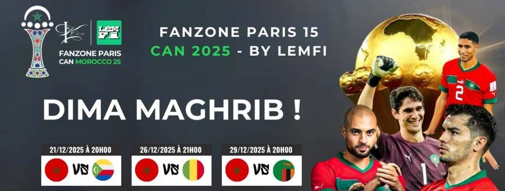 CAN 2025 - MOROCCAN FANZONE BY LEMFI - PARIS 15