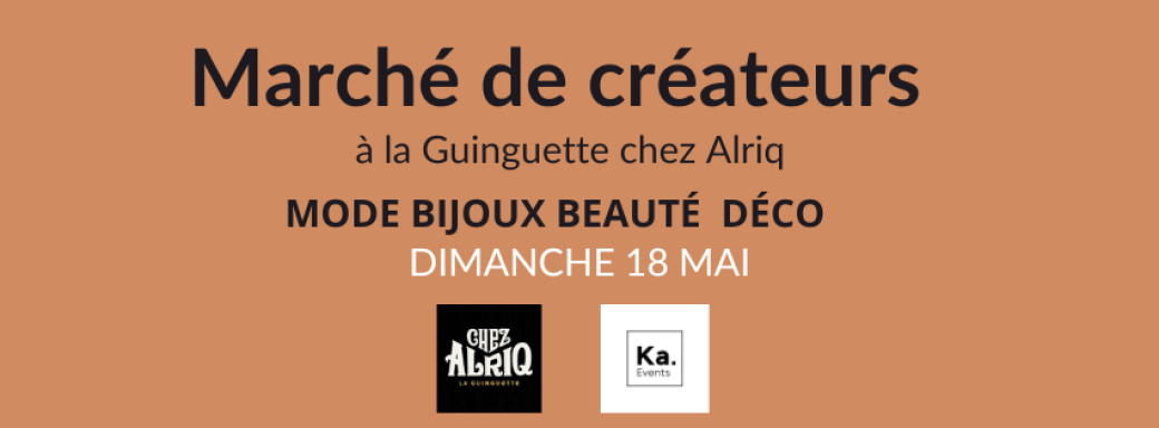 Candidature marché des créateurs de la rentrée à la Guinguette chez Alriq 18 mai 2025