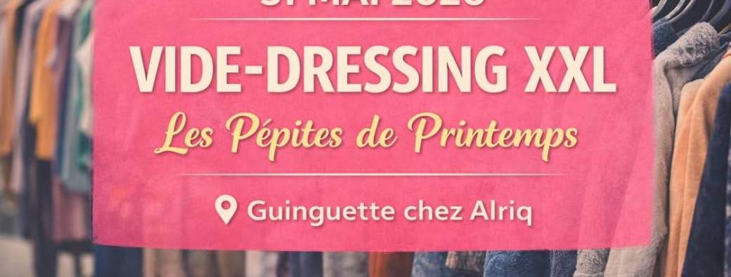  Candidature  Vide-Dressing XXL La Guinguette Chez Alriq 31 Mai