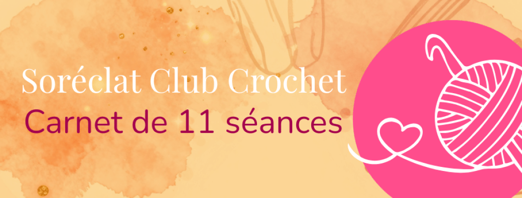 Carnet Club Crochet Soréclat _ 11 séances