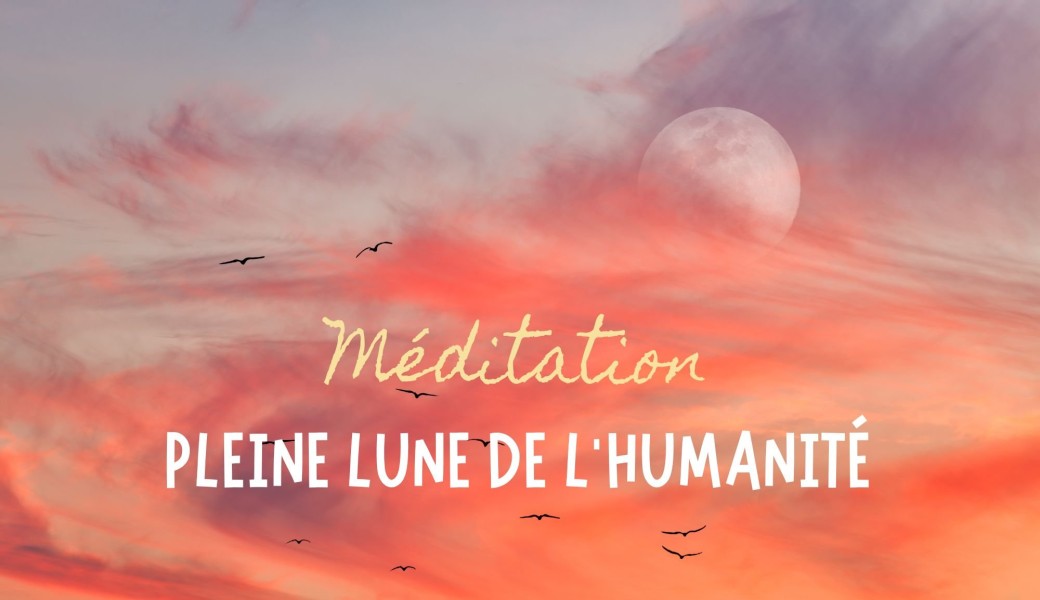 MÉDITATION DE PLEINE LUNE