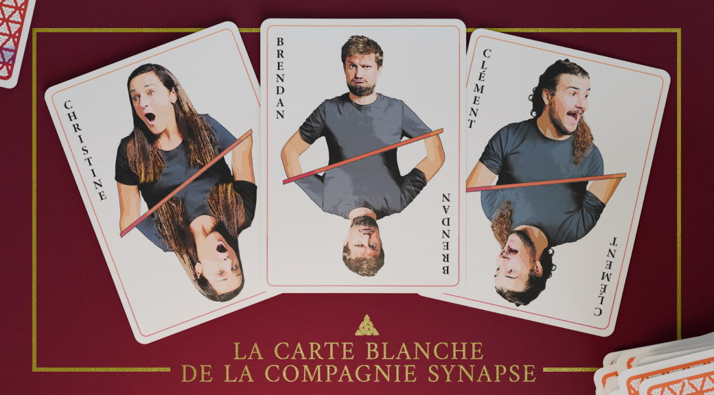 La Carte Blanche de la Compagnie Synapse - Théâtre de Poche