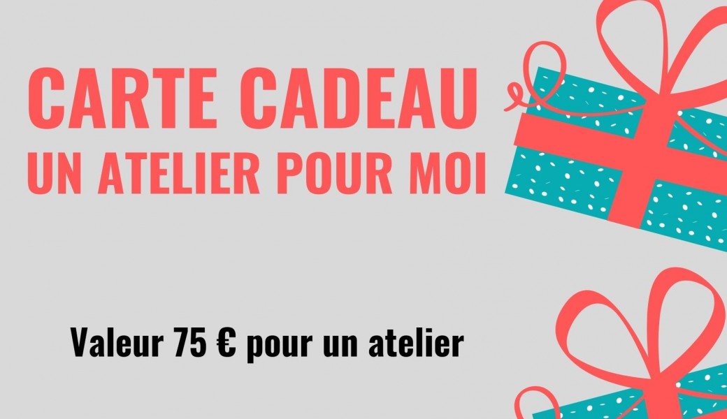 Carte cadeau 1 Atelier pour moi