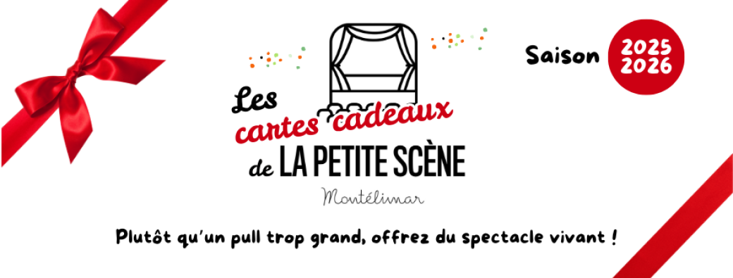 Carte Cadeau La Petite Scène - Saison 2025/2026