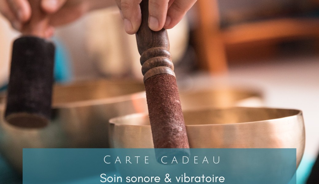carte cadeau - soin sonore & vibratoire - séance individuelle à CHOLET