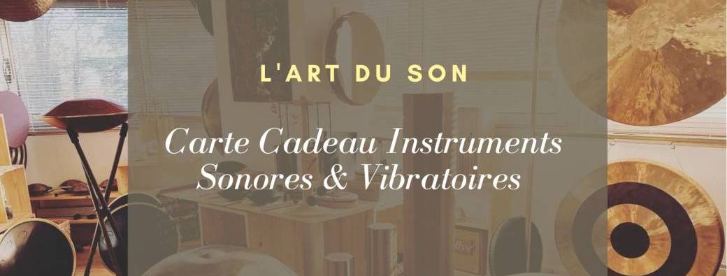 Carte Cadeaux Instruments Sonores & Vibratoires