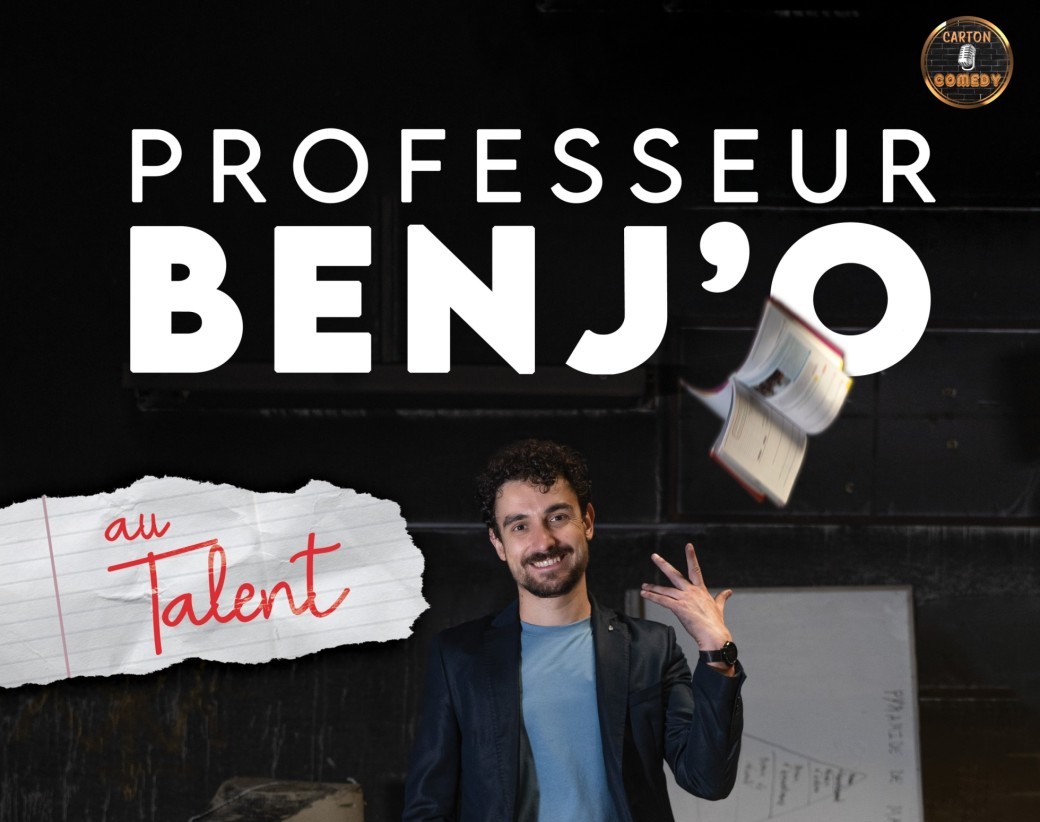 CARTON COMEDY Special : PROFESSEUR BENJ'O - "Au Talent" (spectacle entier)