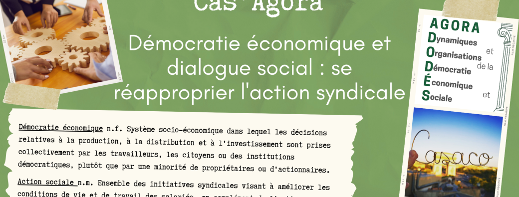 CasAgora - Démocratie économique et dialogue social : se réapproprier l'action syndicale