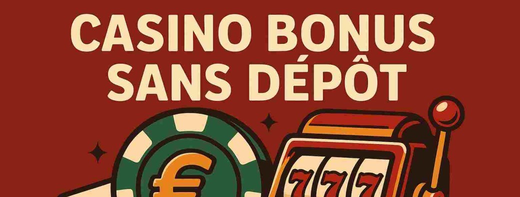 Casino bonus sans depot