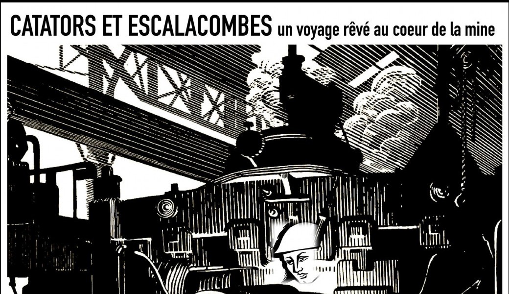 « Catators & Escalacombes, un voyage rêvé au coeur de la mine »
