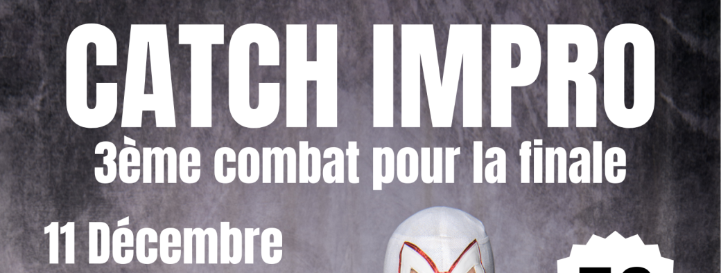 CATCH IMPRO : 3ème combat