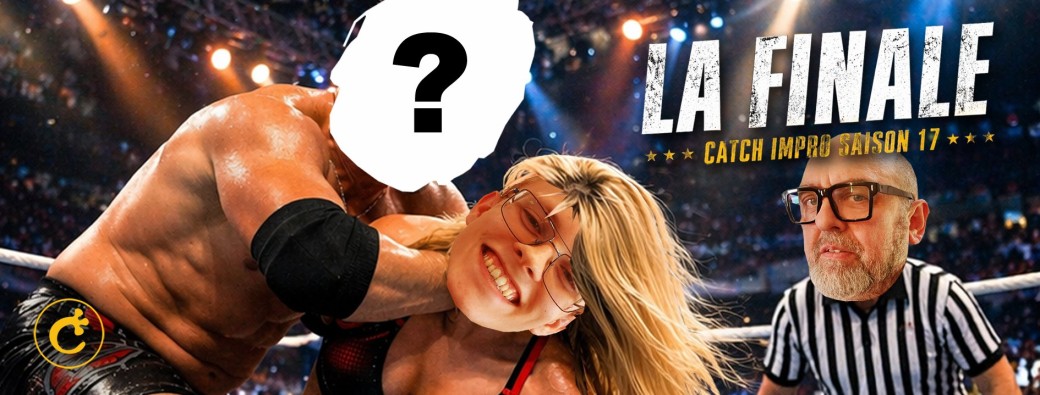 CATCH IMPRO - Saison 17 : LA FINALE
