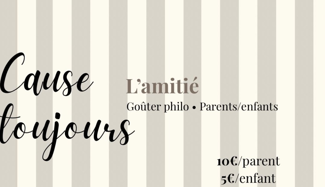 Cause toujours : l’amitié 