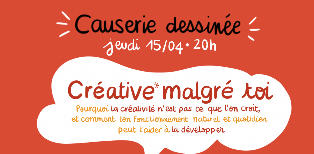 [Causerie dessinée] Créative* malgré toi
