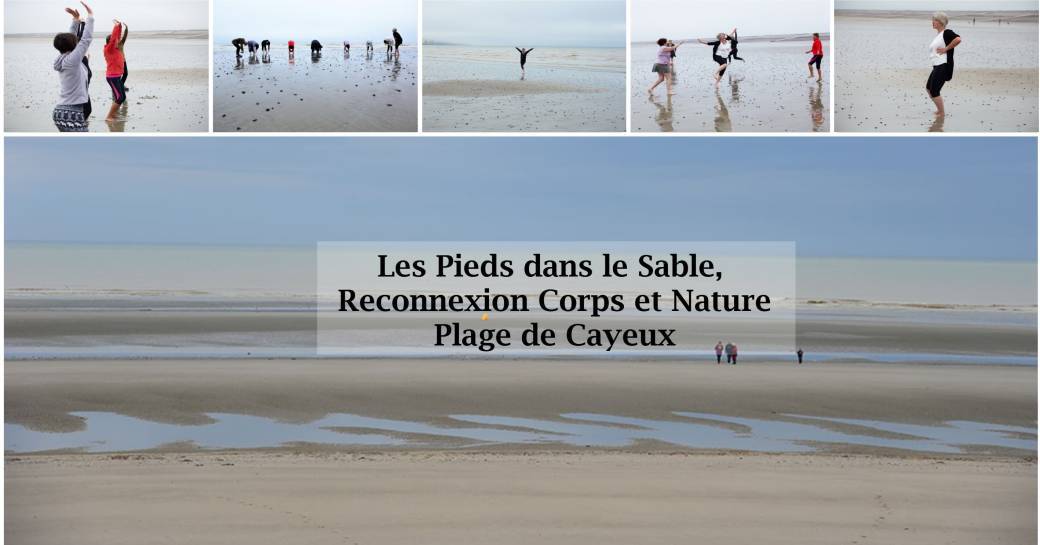 Cayeux - Les Pieds dans le Sable - Reconnexion Corps & Nature