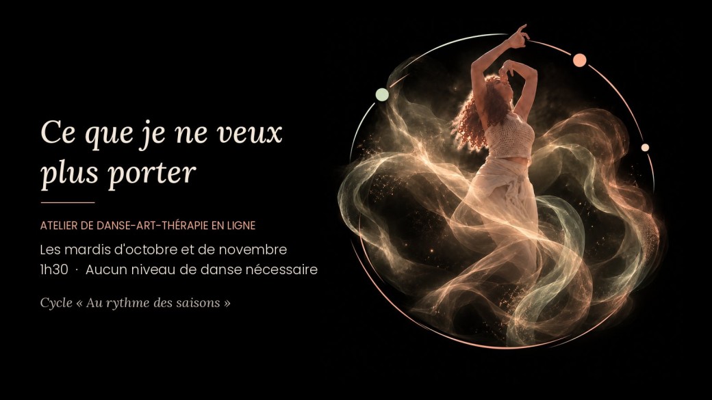 Ce que je ne veux plus porter - Atelier de danse-art-thérapie en ligne