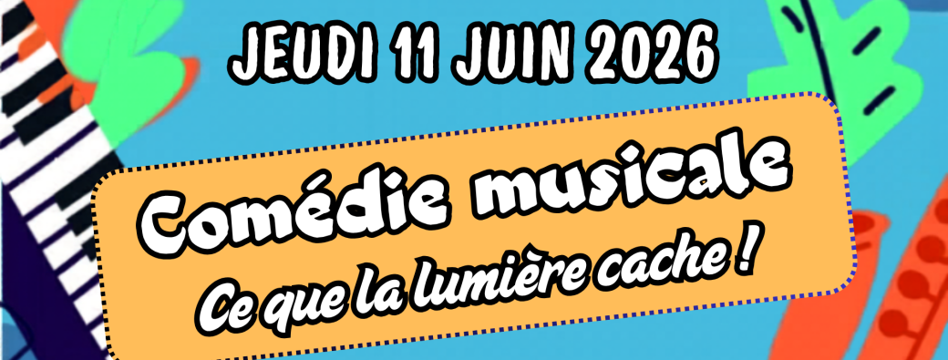 Ce que la lumière cache ! La comédie musicale 