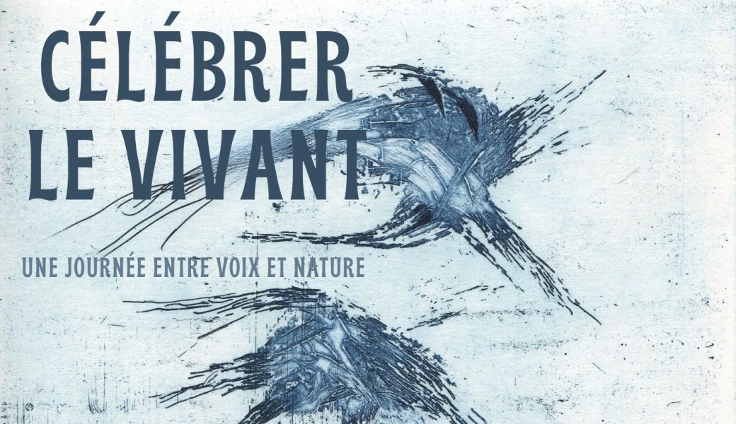 Célébrer le vivant : une journée entre voix et nature