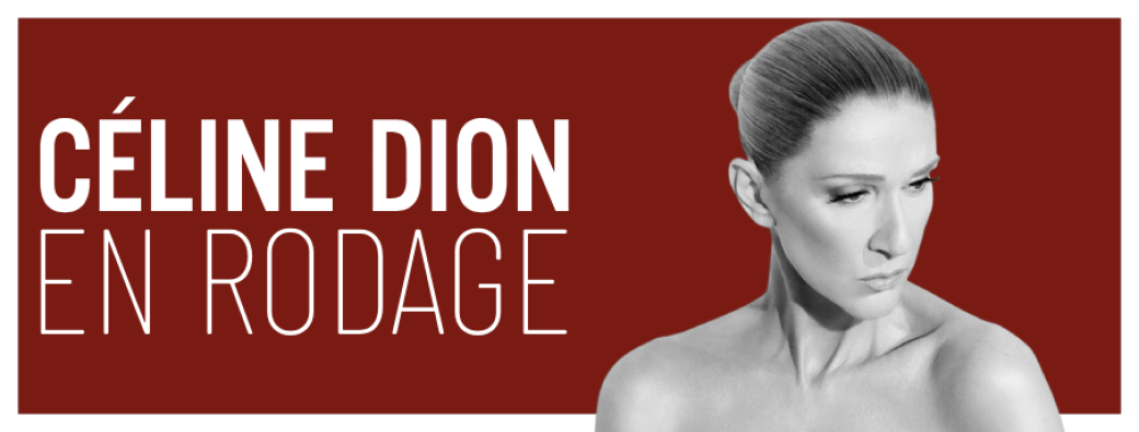 CELINE DION EN RODAGE
