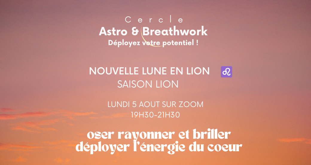 REPLAY Cercle Astro & BreathWork Nouvelle Lune en LION