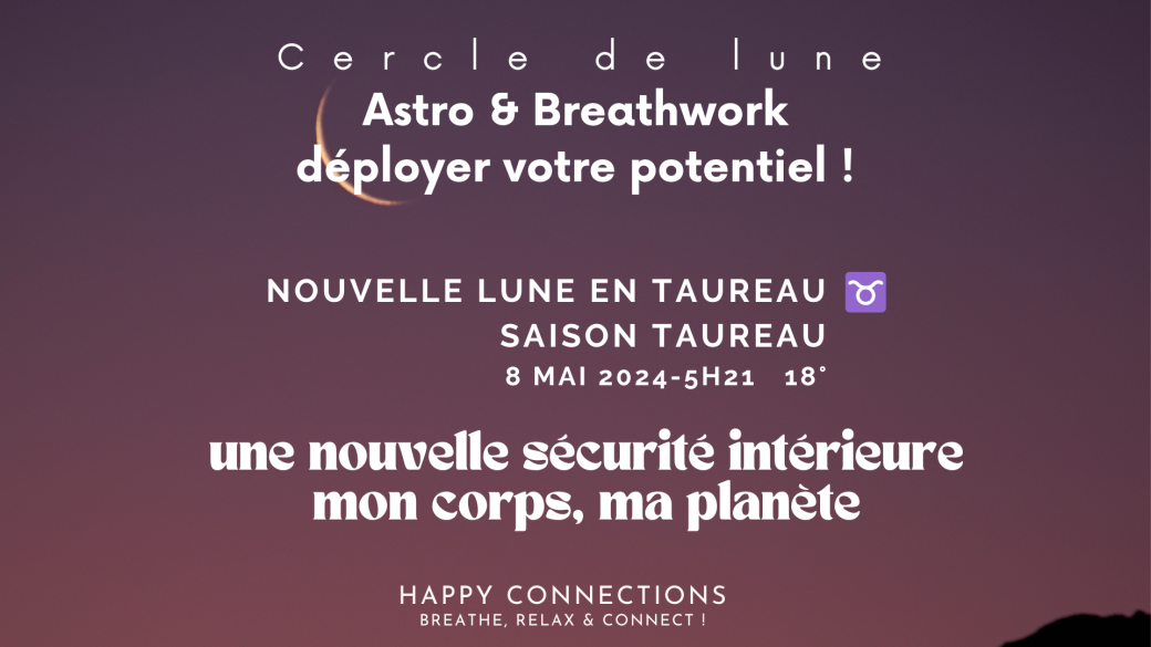 REPLAY Cercle - Astro & BreathWork Nouvelle Lune en TAUREAU