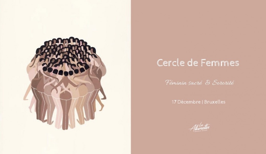Cercle de Femmes ☾ Féminin sacré & Sororité • Bruxelles