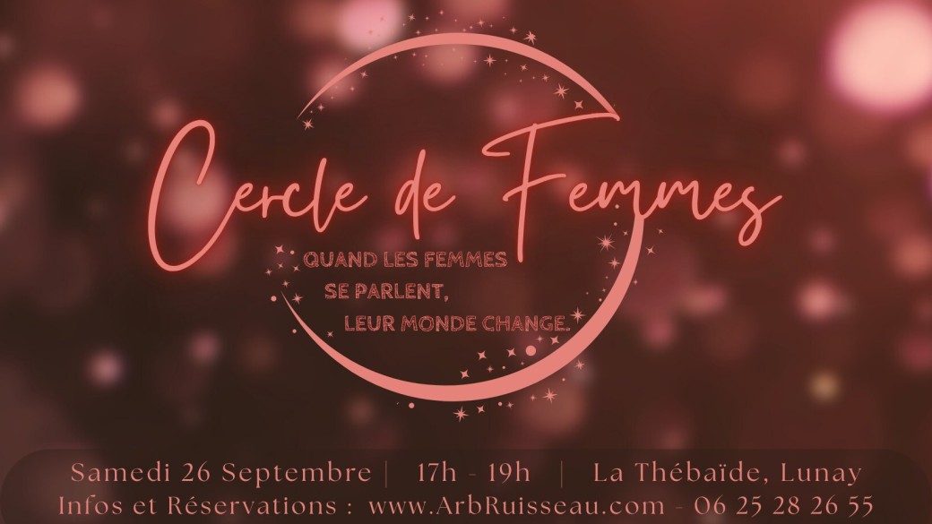 Cercle de Femmes - La Thébaïde (près de Vendôme)