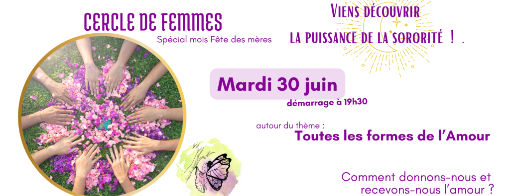 Cercle de Femmes / Les formes de l'Amour