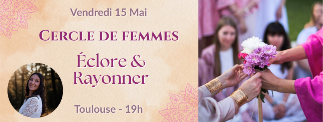 Cercle de Femmes - Éclore & Rayonner