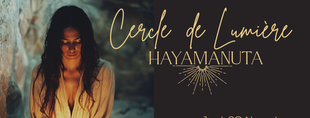 Cercle de Lumière Hayamanuta 