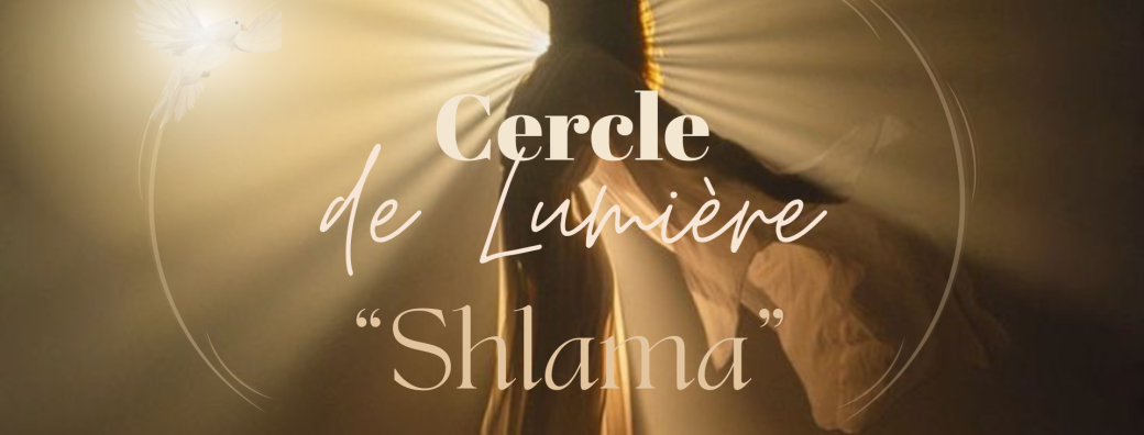 Cercle de Lumière Shlama