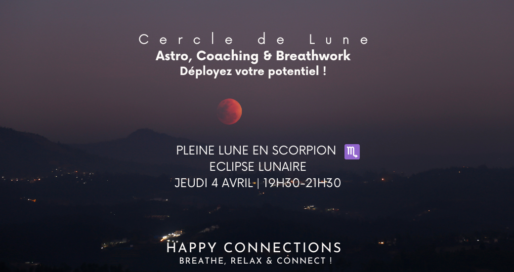 REPLAY Cercle de Lune - Astro, Coaching & BreathWork - Pleine Lune en Scorpion & Eclipse Lunaire