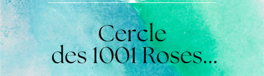 Cercle des 1001 Roses