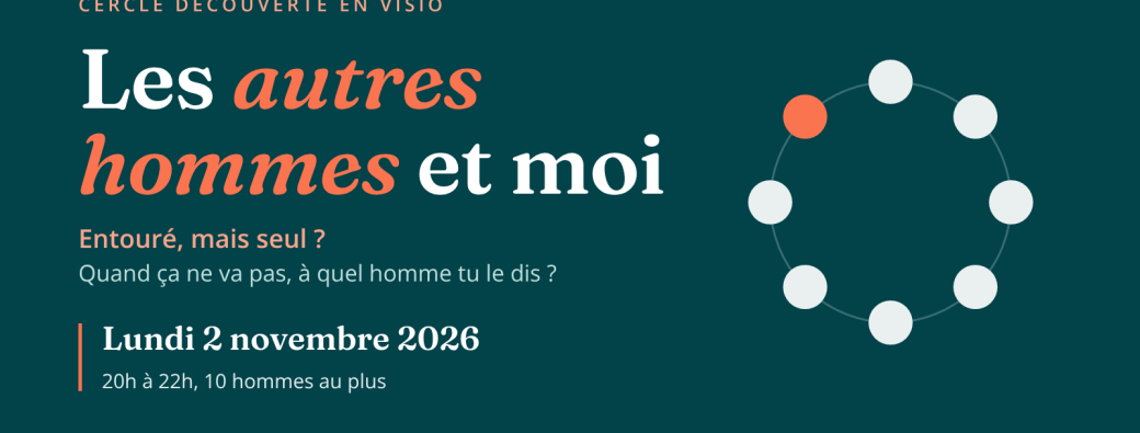 Cercle d’hommes en visio : les autres hommes et moi
