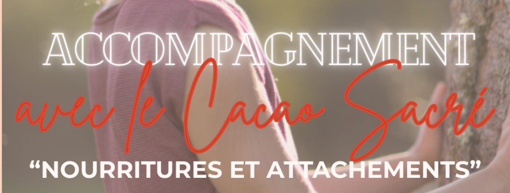 Accompagnement avec le Cacao Sacré