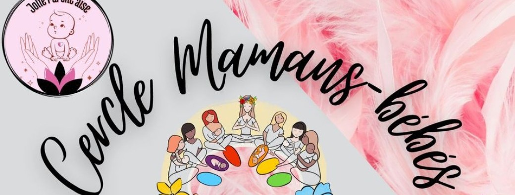 Cercle mamans bébés juillet 2025
