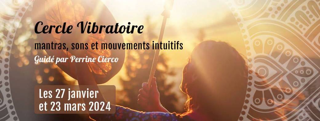 Cercle Vibratoire : mantras, son et mouvements intuitifs