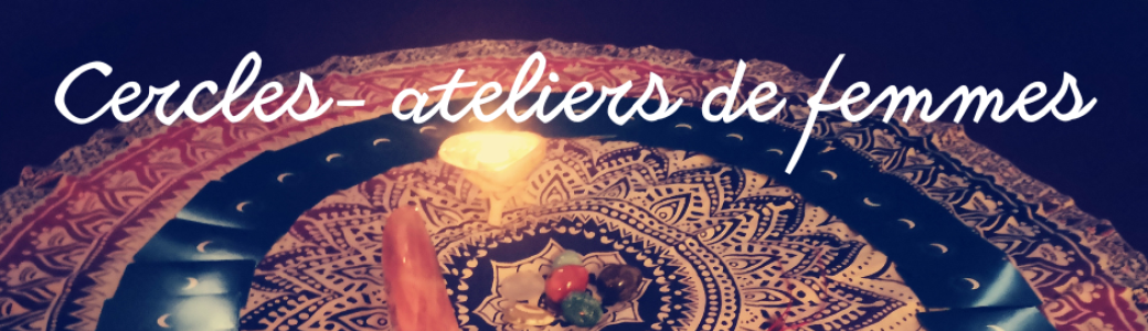 Cercles- Ateliers de Femmes