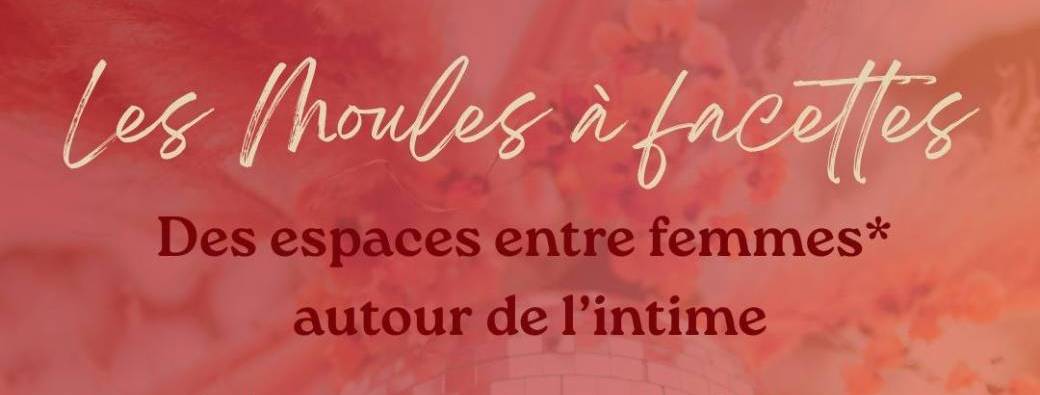 "Les Moules à facettes" - Cercles mensuels - Lundi 19 avril