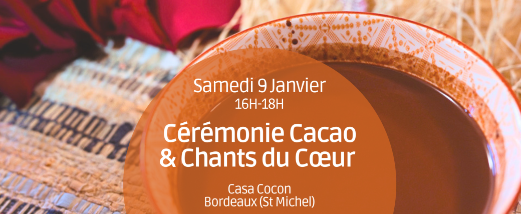 Cérémonie Cacao & Chants du Cœur 