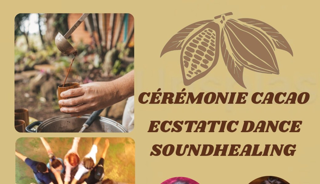 Cérémonie cacao / Ecstatic dance / Soundhealing