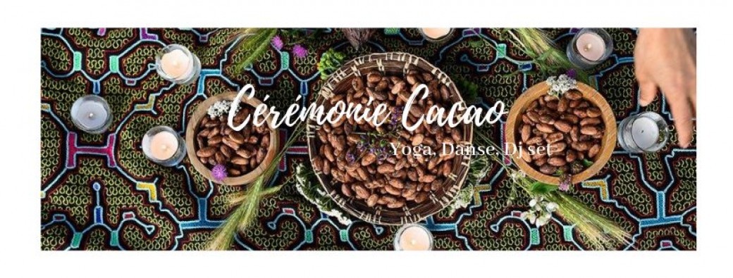 Cérémonie Cacao Yoga/Danse/DJset