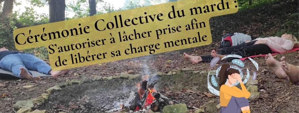 Cérémonie Collective du mardi : "S'autoriser à lâcher prise", à La Chesnais du Bois (35)