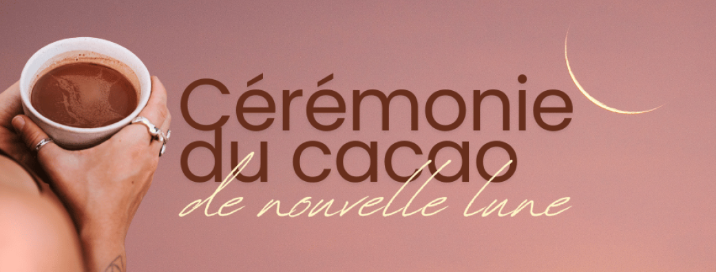 Cérémonie du cacao de Nouvelle Lune