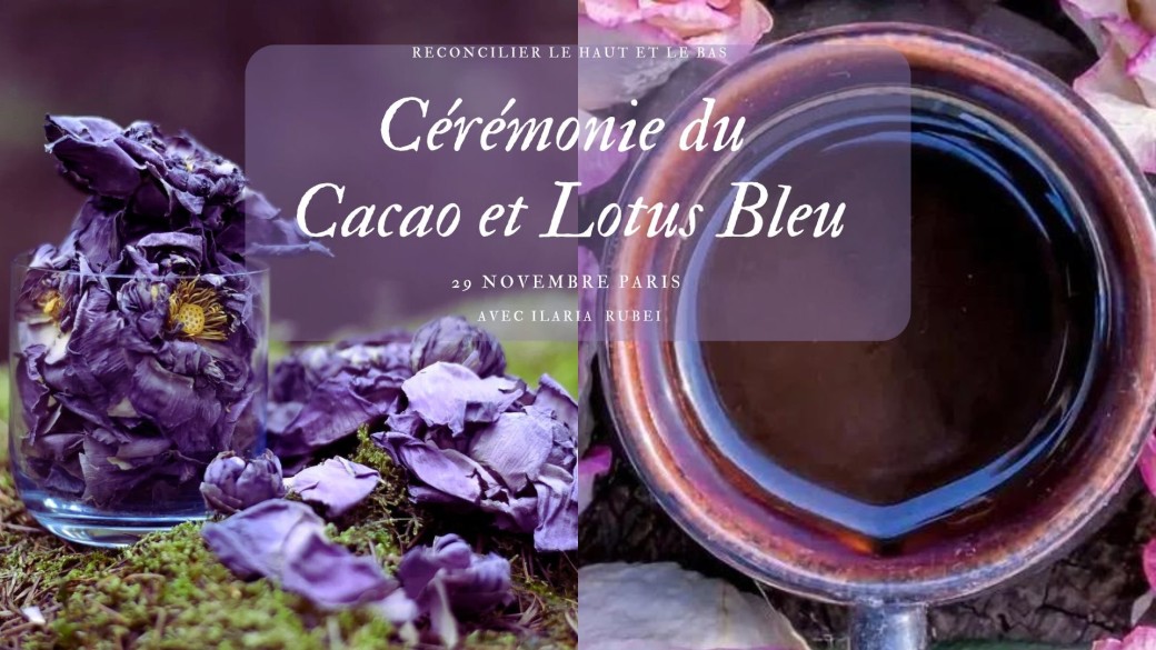 Cérémonie du Cacao et Lotus bleu