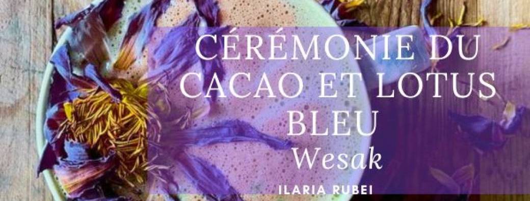 Cérémonie du Cacao et Lotus