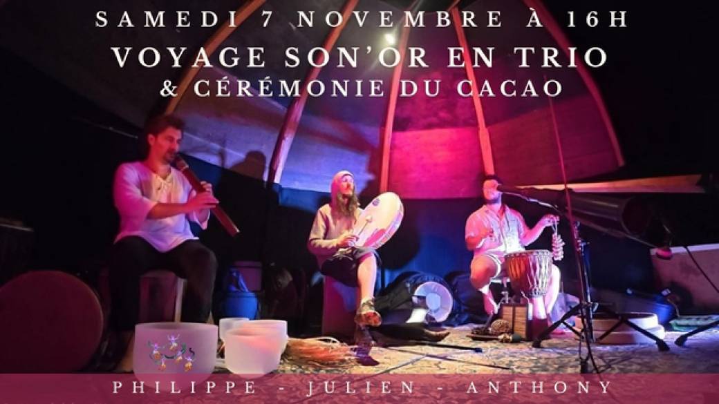 Cérémonie du Cacao & Voyage Son'Or en Trio